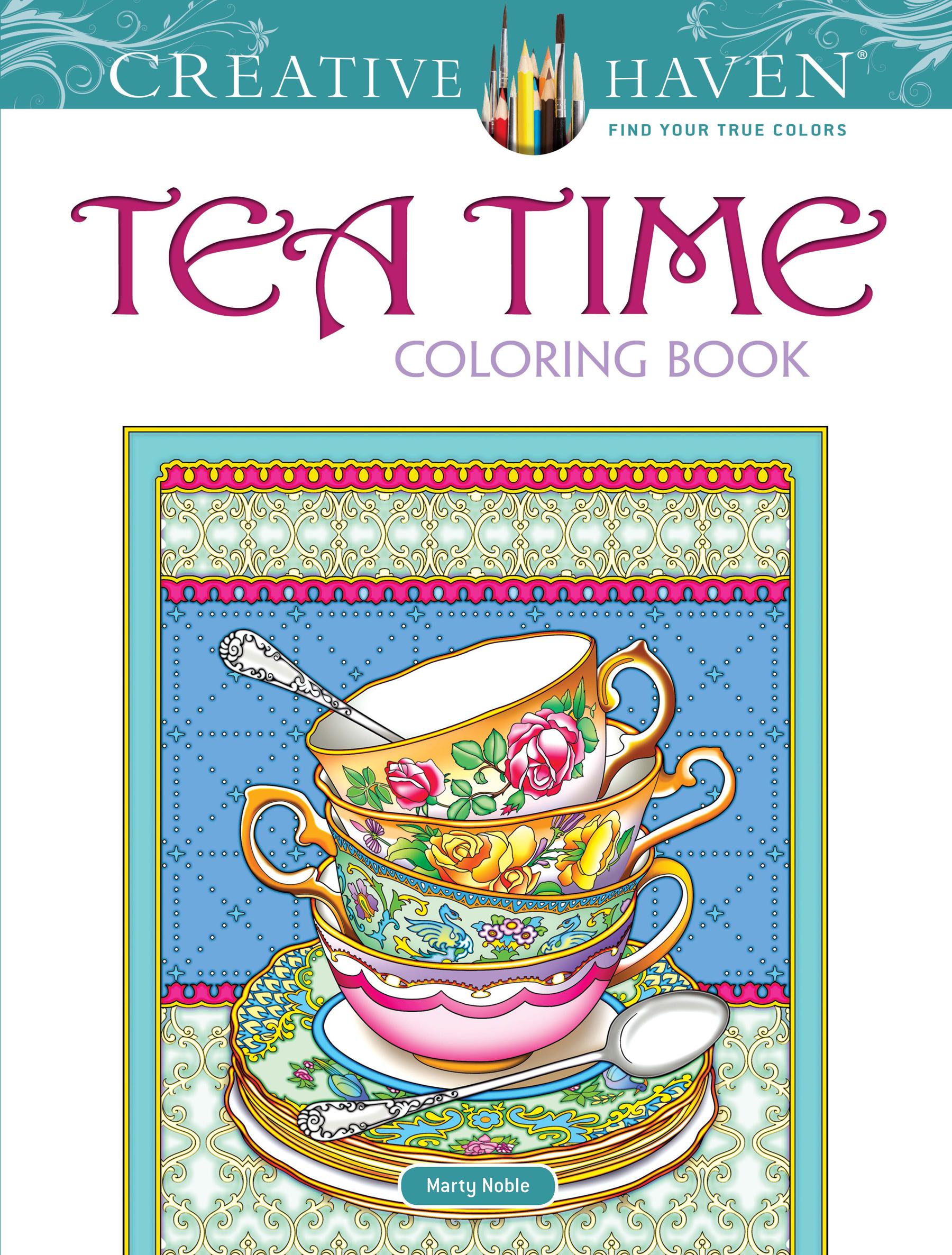 Creative Haven Coloring Books: Creative Haven Tea Time Coloring Book