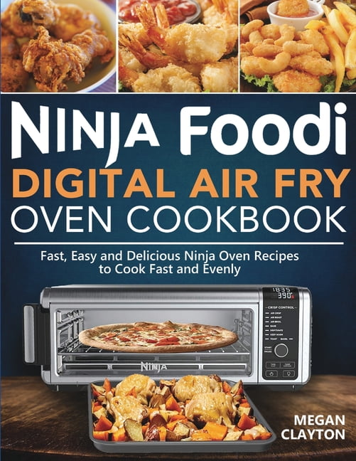 Ninja Foodi Digital Air Fry Oven Cookbook (Paperback) - Walmart.com