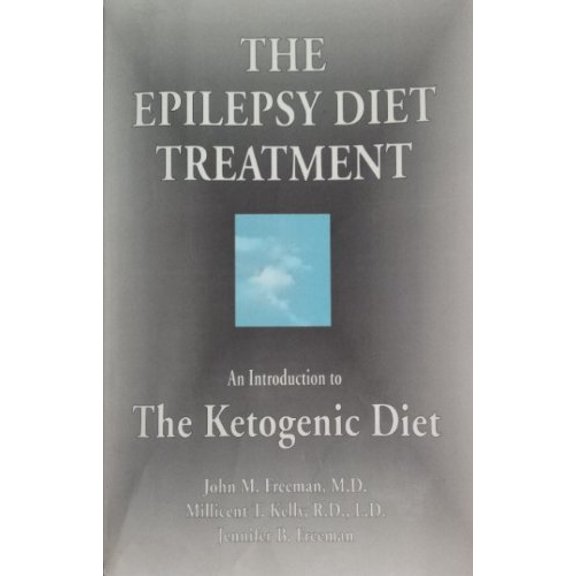Pre-Owned The Epilepsy Diet Treatment: : An Introduction to The Ketogenic Diet (Paperback) 0939957647 9780939957644