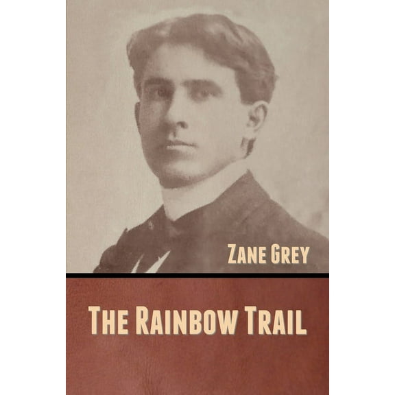 The Rainbow Trail, (Paperback)