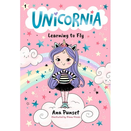 Unicornia Unicornia: Learning to Fly: (A Magical Chapter Book for Kids Ages 5-7 about Friendship, Courage, and Learning Something , (Hardcover)