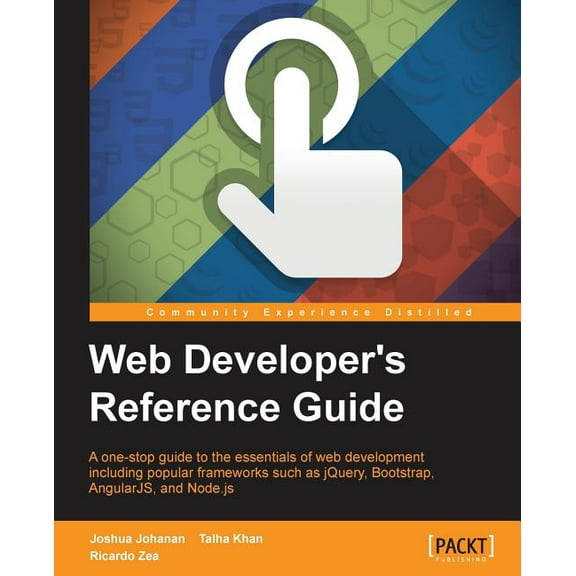 Web Developer's Reference Guide: A one-stop guide to the essentials of web development including popular frameworks such, (Paperback)
