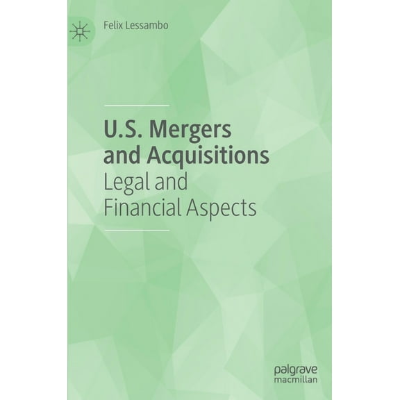 U.S. Mergers and Acquisitions: Legal and Financial Aspects, (Hardcover)