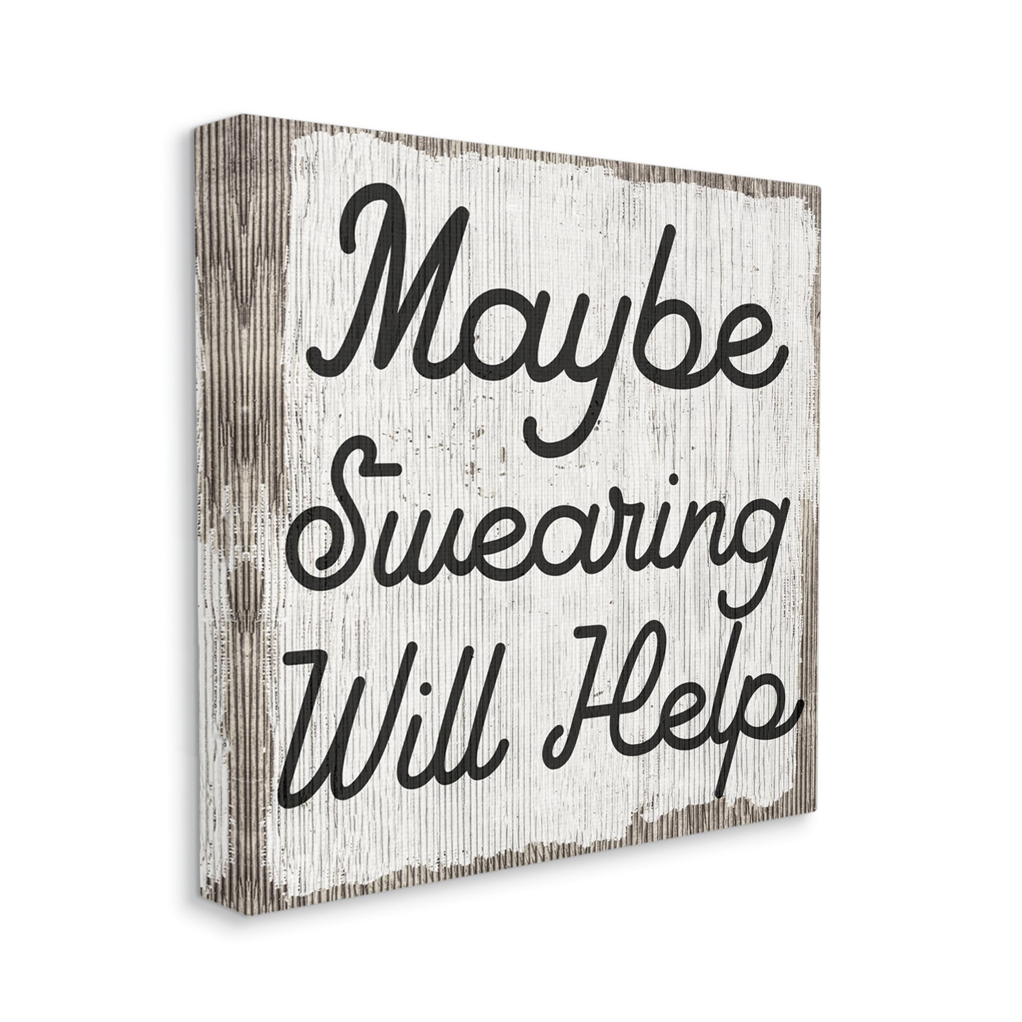 Stupell Industries Maybe Swearing Will Help Funny Rustic Phrase, 30 x 30, Design by Daphne Polselli