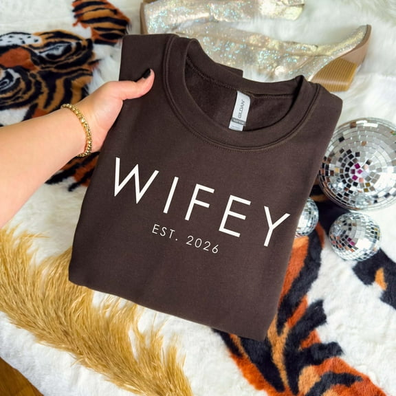 Wifey Est 2026 Sweatshirt Unisex Crewneck Future Wife Engagement Wedding Announcement Cozy Bridal Apparel All Size S-5Xl