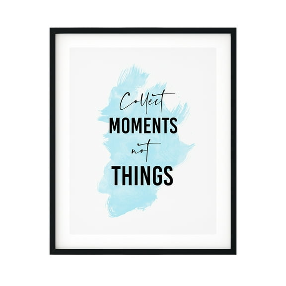 Designs ByLITA Collect Moments Not Things 11 x 14 UNFRAMED Print Inspirational Wall Art