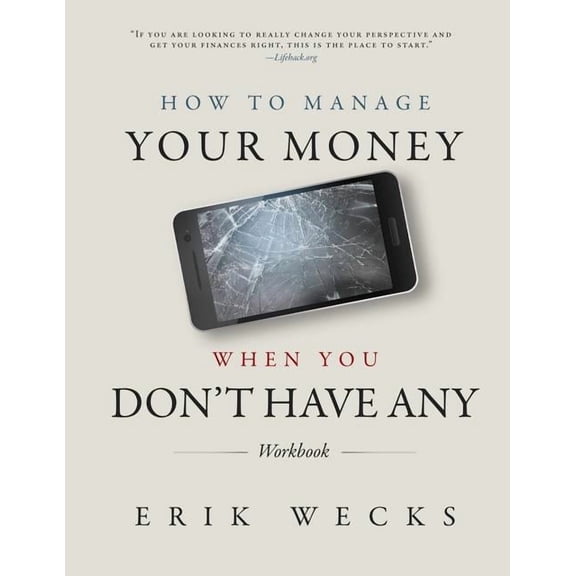 How to Manage Your Money When You Don't Have Any Workbook, (Paperback)