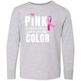 thumbnail image 3 of Inktastic Breast Cancer Pink is More Than Just a Pretty Color Long Sleeve Youth T-Shirt, 3 of 5