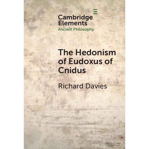 Elements in Ancient Philosophy The Hedonism of Eudoxus of Cnidus, (Hardcover)