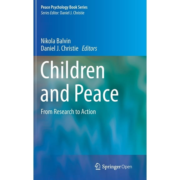 Peace Psychology Book Children and Peace: From Research to Action, (Hardcover)
