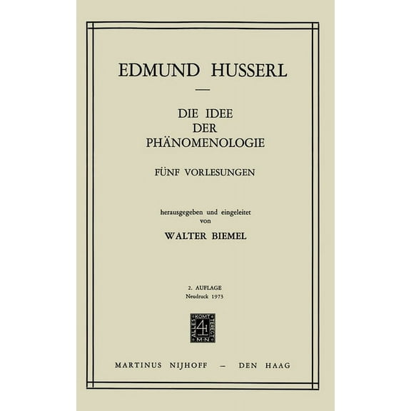 Husserliana: Edmund Husserl - Gesammelte Die Idee Der Phänomenologie: Fünf Vorlesungen, Book 2, (Hardcover)