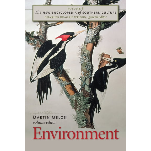 New Encyclopedia of Southern Culture The New Encyclopedia of Southern Culture: Volume 8: Environment, Book 8, (Paperback)