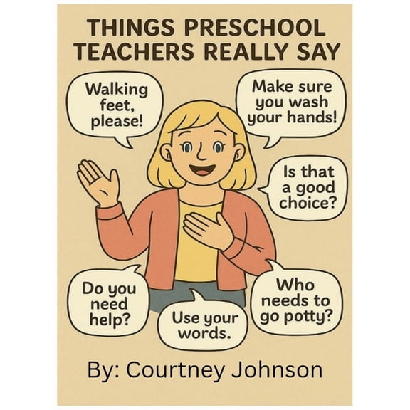 Things Preschool Teachers Really Say, (Hardcover)