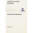 thumbnail image 1 of Filosofia Fondamental, Tomo I, 1 of 2