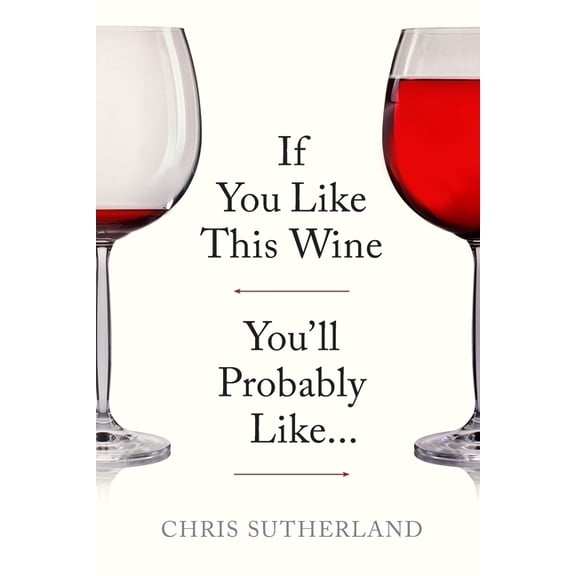 If You Like This Wine You'll Probably Like..., (Paperback)