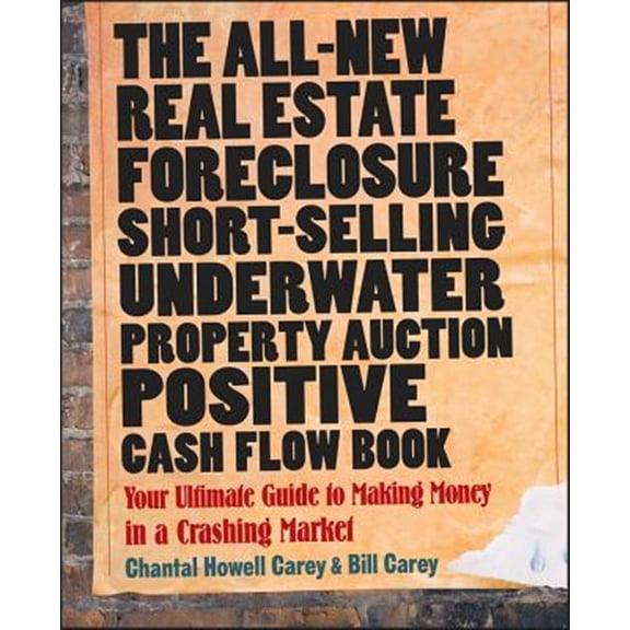 Pre-Owned The All-New Real Estate Foreclosure, Short-Selling, Underwater, Property Auction, Positive Cash Flow Book: Your Ultimate, (Paperback)