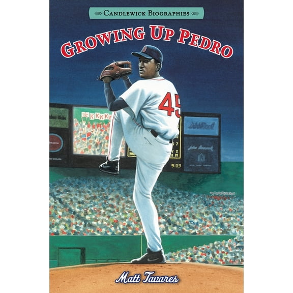 Growing Up Pedro: Candlewick Biographies: How the Martinez Brothers Made It from the Dominican Republic All the Way to the Major Leagues (Paperback)