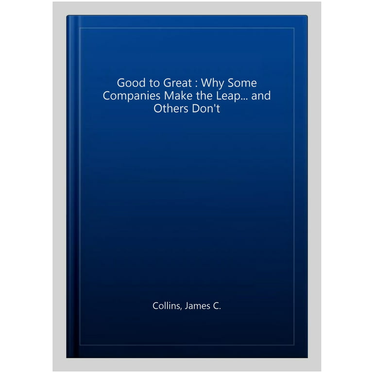  Good to Great: Why Some Companies Make the Leap and Others  Don't: 9780066620992: Jim Collins: Books