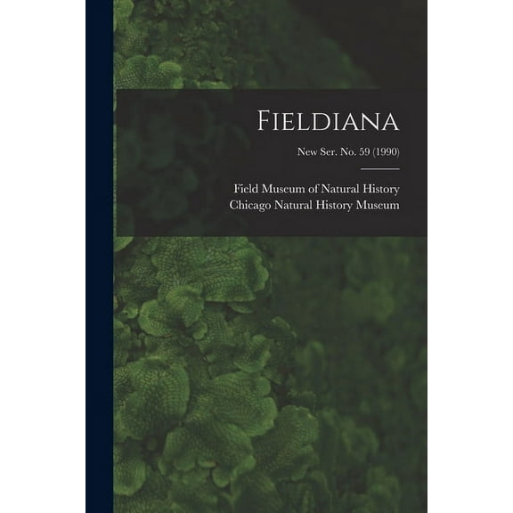 Fieldiana; new ser. no. 59 (1990), (Paperback)