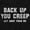 Black, variant on Back Up Creep Get Away From Me Women's Plus Size Graphic Tee Brisco Brands 2X