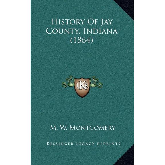 History Of Jay County, Indiana (1864) (Hardcover)