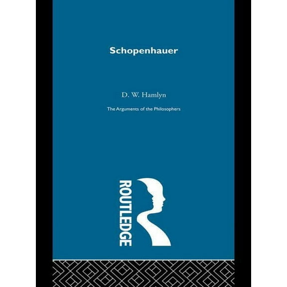 Arguments of the Philosophers Schopenhauer - Arg Phil, (Paperback)