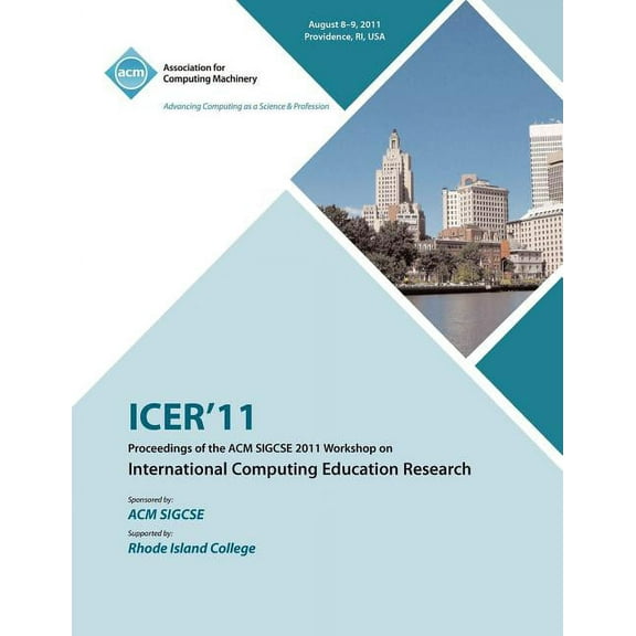 ICER 11 Proceedings of the ACM SIGCSE 2011 Workshop on International Computing Education Research (Paperback)