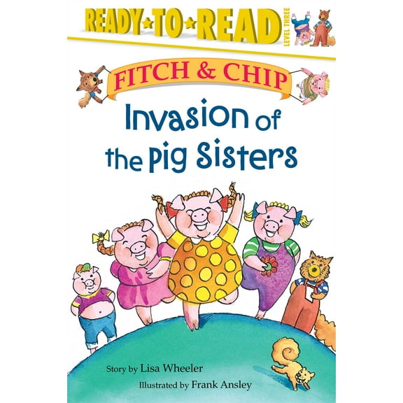 Fitch & Chip: Invasion of the Pig Sisters : Ready-to-Read Level 3 (Series #4) (Paperback)