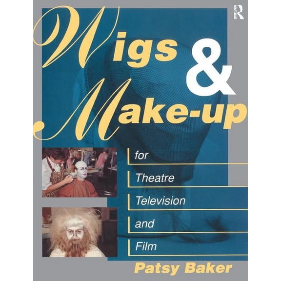 Wigs and Make-up for Theatre, TV and Film, (Hardcover)