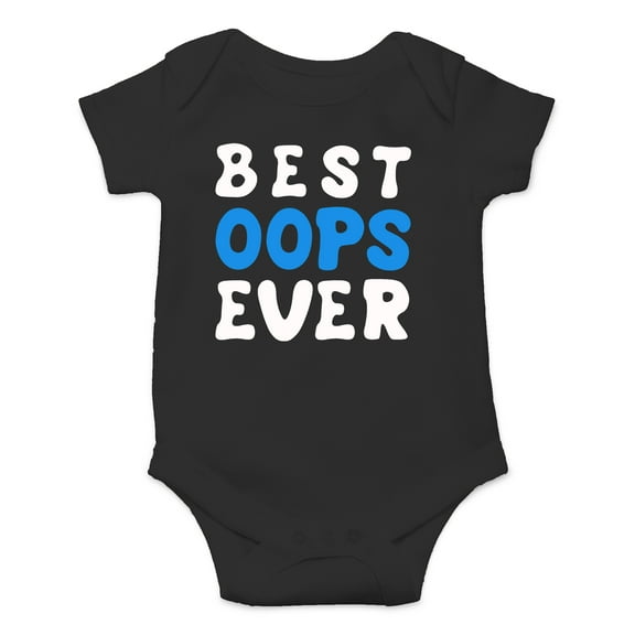 Best Oops Ever - Unplanned But It Was A Happy Accident - Cute One-Piece Infant Baby Bodysuit