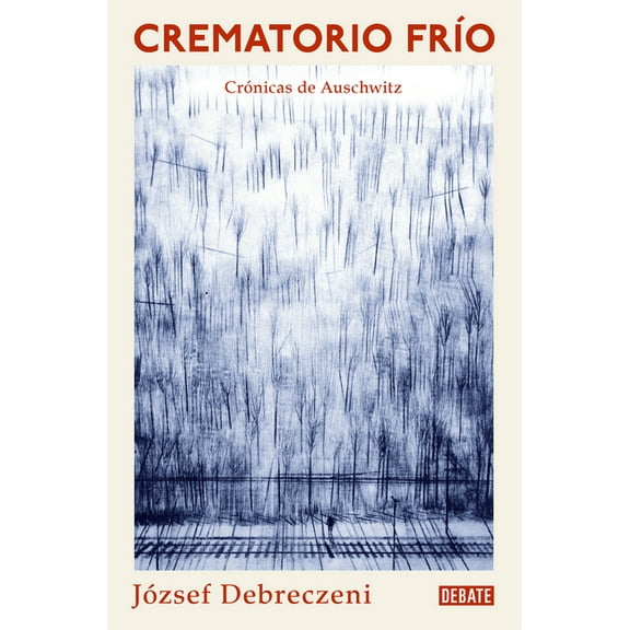 Crematorio Frío: Una Crónica de Auschwitz / Cold Crematorium, (Paperback)