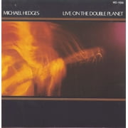 Live On The Double Planet [Audio CD] Michael Hedges