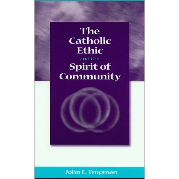 The Catholic Ethic and the Spirit of Community, (Paperback)
