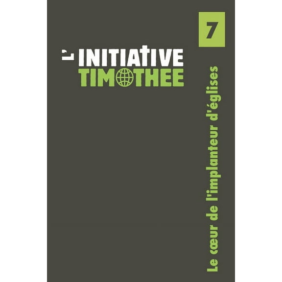 Tti Training Materials (French): Le coeur de l'implanteur d'églises (Paperback)