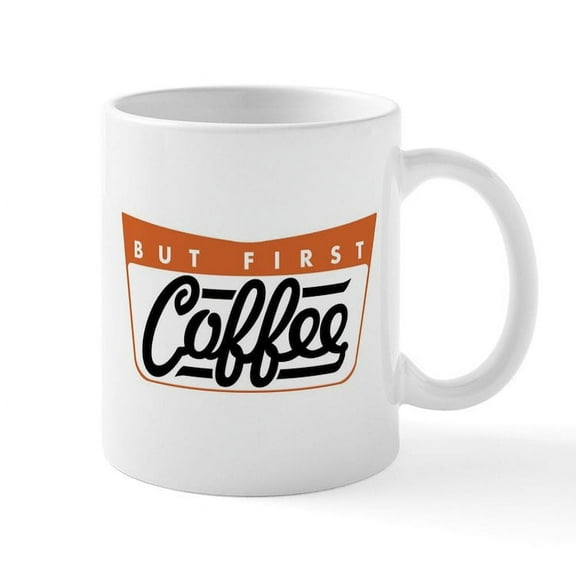 CafePress - But First Coffee Mugs - 11 oz Ceramic Mug - Novelty Coffee Tea Cup