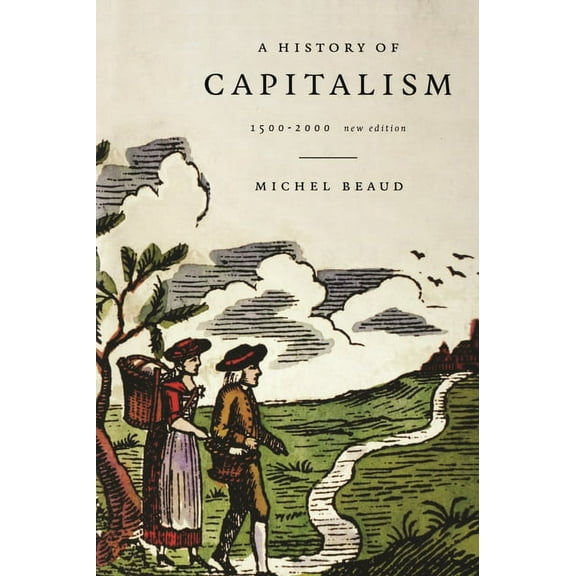 A History of Capitalism, 1500-2000 (Paperback)
