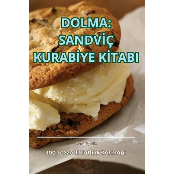 Dolma: Sandvİç Kurabİye Kİtabi, (Paperback)