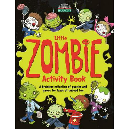 Little Zombie Activity Book : A Brainless Collection of Puzzles and Games for Loads of Undead