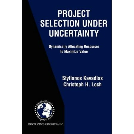Project Selection Under Uncertainty : Dynamically Allocating Resources to Maximize