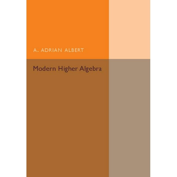 Modern Higher Algebra, (Paperback)