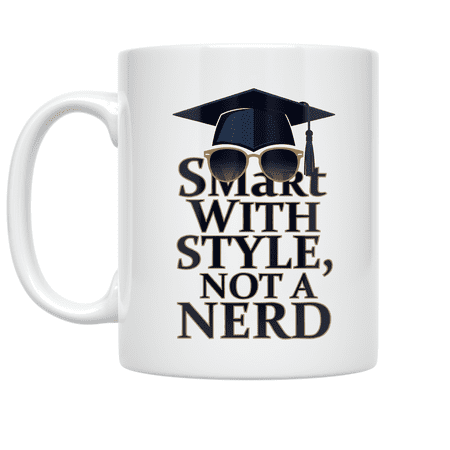 Smart With Style Not a Nerd - Student Pride - 11 oz Ceramic Coffee Mug