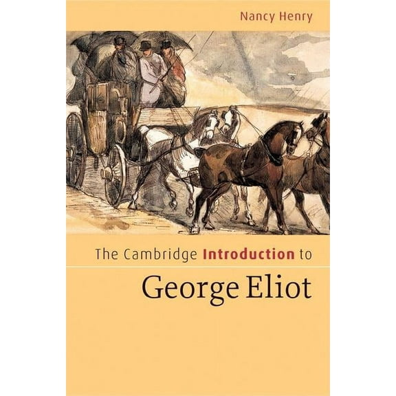 Cambridge Introductions to Literature (H The Cambridge Introduction to George Eliot, (Paperback)