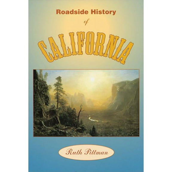 Roadside History of California (Paperback) by Ruth Pittman
