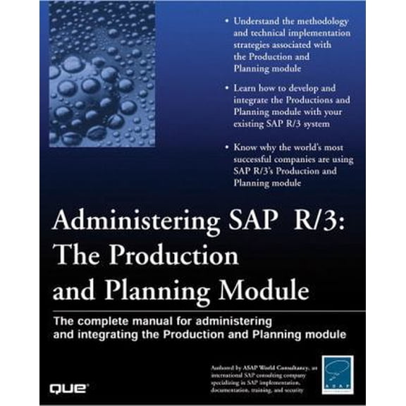 Pre-Owned Administering SAP R/3: The Production and Planning Module (Que-Consumer-Other) (Paperback) 0789722747 9780789722744