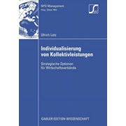 Npo-Management Individualisierung Von Kollektivleistungen: Strategische Optionen FÃ¼r WirtschaftsverbÃ¤nde, (Paperback)