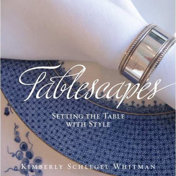 Pre-Owned Tablescapes: Setting the Table with Style (Hardcover) 1423603656 9781423603658