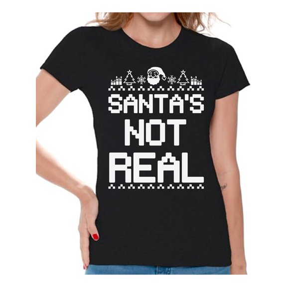 Awkward Styles Santa's Not Real Christmas Shirts for Women Christmas T-shirt Holiday Shirt Funny Santa T Shirt Women's Holiday Top Funny Tacky Party Shirts for Christmas Holidays Xmas Tee