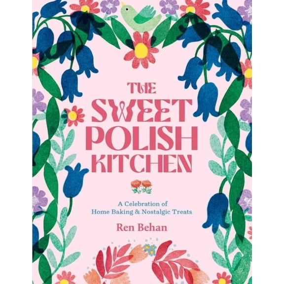 The Sweet Polish Kitchen : A Celebration of Home Baking and Nostalgic Treats (Hardcover)