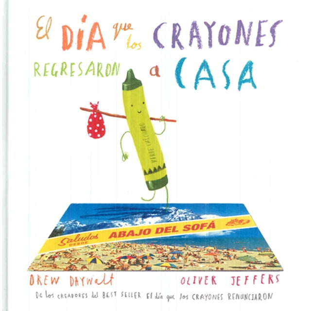 EL DIA QUE LOS CRAYONES REGRESARON A CASA. FONDO DE CULTURA ECONOMICA OLIVER JEFFERS