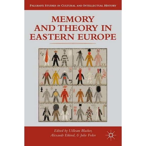 Palgrave Studies in Cultural and Intelle Memory and Theory in Eastern Europe, (Hardcover)